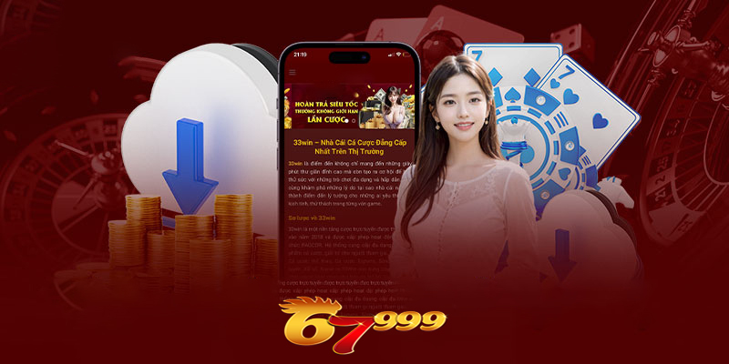 Lợi ích khi tham gia tải App 67999